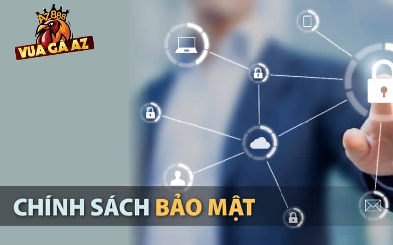 Chính sách bảo mật thông tin tại Vua Gà AZ